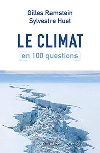Le Climat en 100 questions - Sylvestre Huet & Gilles Ramstein