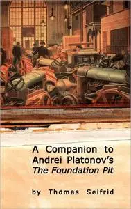 A Companion to Andrei Platonov's the Foundation Pit