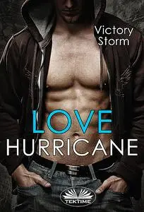 «Love Hurricane» by Victory Storm