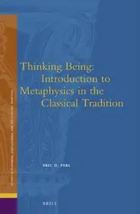 Thinking Being: Introduction to Metaphysics in the Classical Tradition (Repost)
