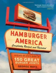 Hamburger America: A State-by-State Guide to 150 Great Burger Joints (repost)