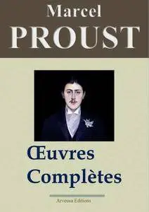 Marcel Proust, Arvensa Editions, "Marcel Proust: Oeuvres complètes - Les 40 titres et annexes"