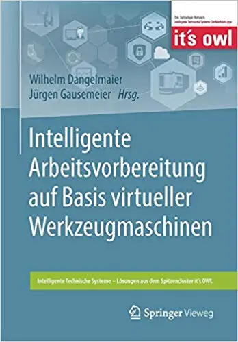Intelligente Arbeitsvorbereitung auf Basis virtueller Werkzeugmaschinen