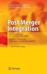 Post Merger Integration. Unternehmenserfolg durch Integration Excellence