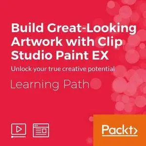 Learning Path: Build Great-Looking Artwork with Clip Studio Paint EX