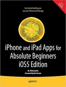 iPhone and iPad Apps for Absolute Beginners, iOS 5 Edition Ed 2