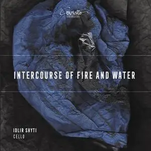 Idlir Shyti - Intercourse of Fire and Water (2022) [Official Digital Download 24/96]