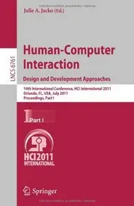 Human-Computer Interaction: Design and Development Approaches, Part I - HCI International 2011 (repost)