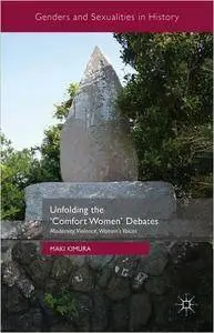 Unfolding the 'Comfort Women' Debates: Modernity, Violence, Women's Voices (repost)