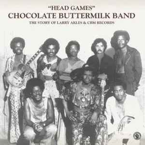 Chocolate Buttermilk Band - Head Games: The Story Of Larry Akles & CBM Records (2019)