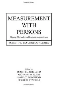 Measurement With Persons: Theory, Methods, and Implementation Areas