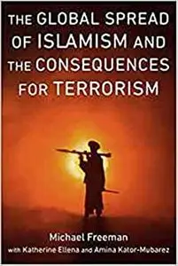 The Global Spread of Islamism and the Consequences for Terrorism