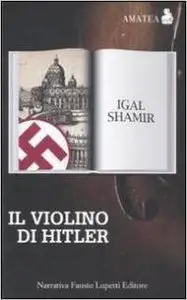 Igal Shamir - Il violino di Hitler