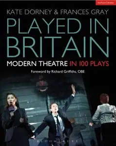 Played in Britain: Modern Theatre in 100 Plays