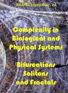 "Complexity in Biological and Physical Systems: Bifurcations, Solitons and Fractals" ed. by Ricardo Lopez-Ruiz