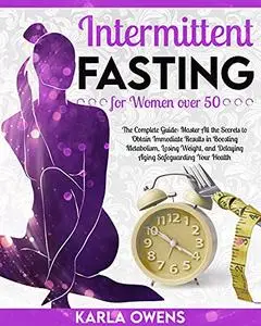 Intermittent Fasting for Women over 50: The Complete Guide