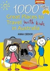 1000 Great Places to Travel with Kids in Australia