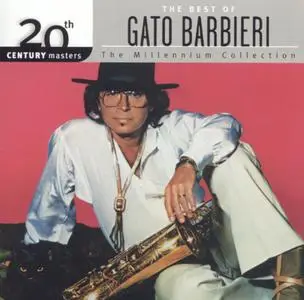 Gato Barbieri - 20th Century Masters - The Millennium Collection: The Best of Gato Barbieri (2004)