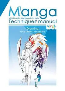 Manual of Manga Techniques. Face, Body, Perspective. Easy way to draw with step-by-step examples