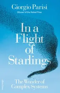 In a Flight of Starlings: The Wonder of Complex Systems, UK Edition