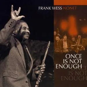 Frank Wess Nonet - Once Is Not Enough (2009)