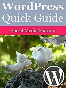 Wordpress Quick Guide: Social Media Sharing