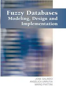 Fuzzy Databases: Modeling, Design And Implementation