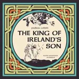 «The King of Ireland's Son» by Padraic Colum