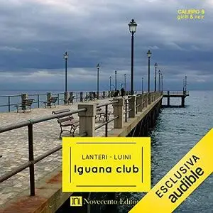 «Iguana Club» by Maurizio Lanteri; Lilli Luini