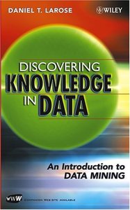 Discovering Knowledge in Data: An Introduction to Data Mining (repost)