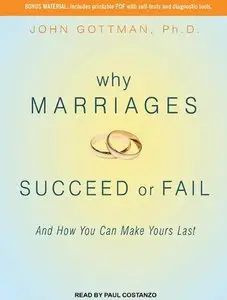 Why Marriages Succeed or Fail: And How You Can Make Yours Last  (Audiobook) 