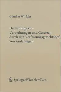 Die Prüfung von Verordnungen und Gesetzen durch den Verfassungsgerichtshof von Amts wegen: Die Judikatur des Verfassungsgericht