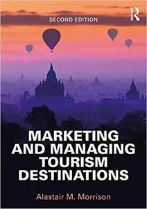 Marketing and Managing Tourism Destinations