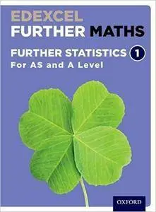 Edexcel Further Maths: Further Statistics 1 Student Book