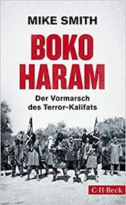 Boko Haram: Der Vormarsch des Terror-Kalifats