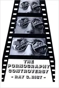 The Pornography Controversy: Changing Moral Standards in American Life