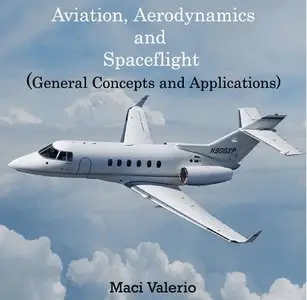 Aviation, Aerodynamics and Spaceflight: General Concepts and Applications (repost)