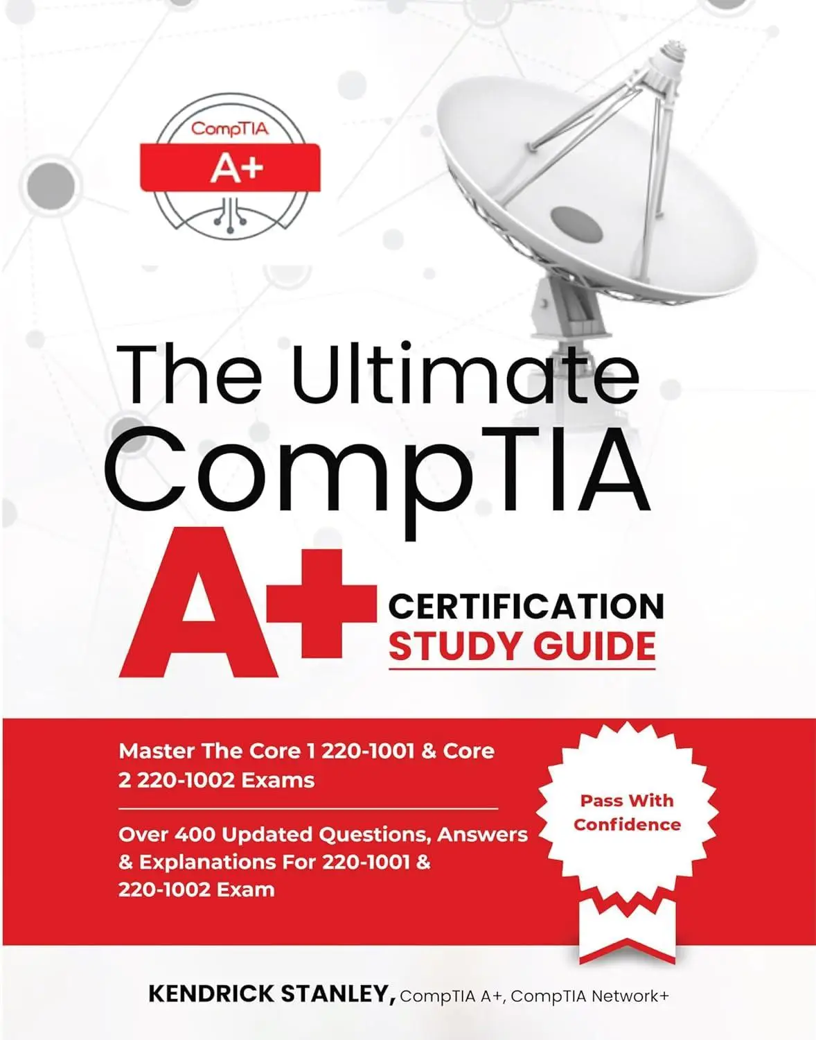 The Ultimate CompTIA A+ Certification Study Guide: Master the Core 1 ...