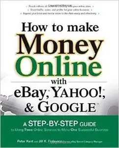 How to Make Money Online with eBay, Yahoo!, and Google (repost)