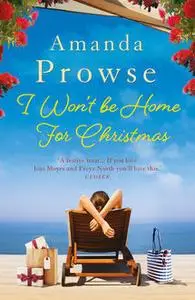 «I Won't Be Home For Christmas» by Amanda Prowse