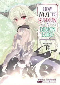 «How NOT to Summon a Demon Lord: Volume 14» by Yukiya Murasaki