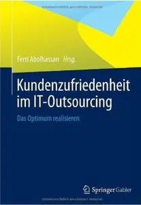 Kundenzufriedenheit im IT-Outsourcing: Das Optimum realisieren