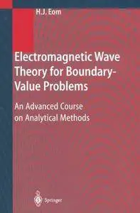 Electromagnetic Wave Theory for Boundary-Value Problems: An Advanced Course on Analytical Methods