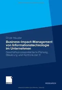 Business-Impact-Management von Informationstechnologie im Unternehmen: Geschäftsprozessorientierte Planung... (repost)