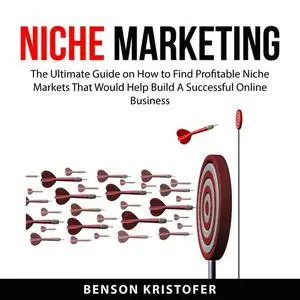 «Niche Marketing» by Benson Kristofer