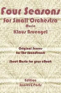 «Four Seasons for Small Orchestra Music» by Klaus Bruengel