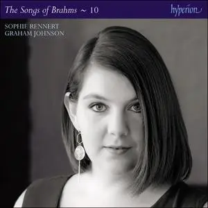 Sophie Rennert, Graham Johnson - Johannes Brahms: The Complete Songs, Vol. 10 (2020)