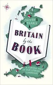 Britain by the Book: A Curious Tour of Our Literary Landscape