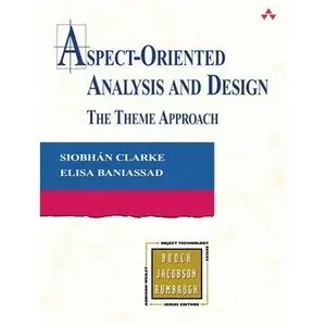 Aspect-Oriented Analysis and Design: The Theme Approach (Repost)   