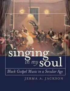 Singing in My Soul: Black Gospel Music in a Secular Age (Repost)